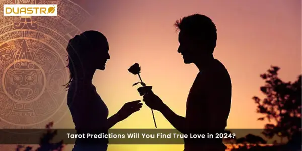Tarot Predictions Will You Find True Love in 2024?